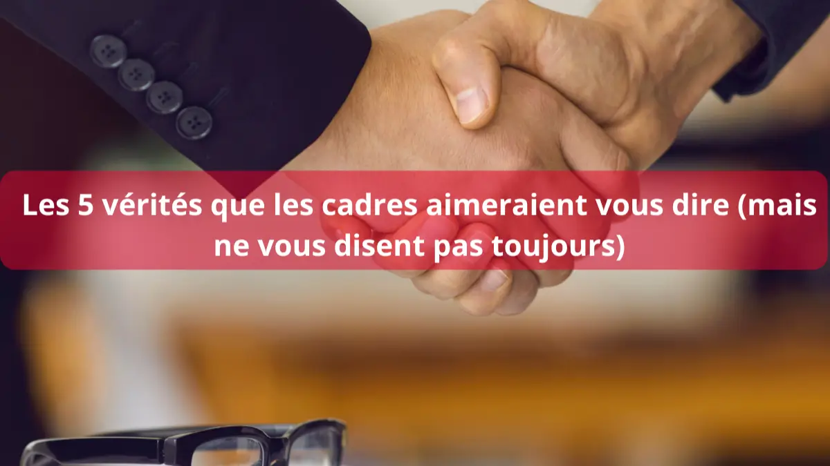drh-verites-cadres DRH : Les 5 vérités que les cadres aimeraient vous dire